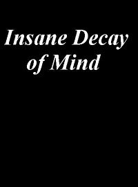 Insane Decay of Mind (2016)