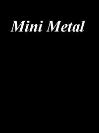 Mini Metal (2016)