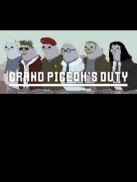 Grand Pigeon's Duty (2016)