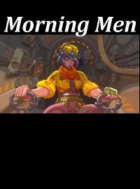 Morning Men (2016)