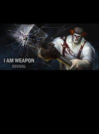 I am weapon: Revival