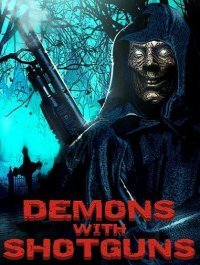 Demons with Shotguns (2016)