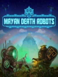 Mayan Death Robots (2015)