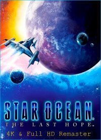 STAR OCEAN™ - THE LAST HOPE -™ 4K & Full HD