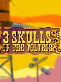 Fenimore Fillmore: 3 Skulls of the Toltecs