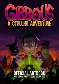 Gibbous - A Cthulhu Adventure Artbook