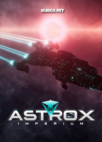 Astrox Imperium (2019) скачать торрент бесплатно на PC - Империя Астрокс