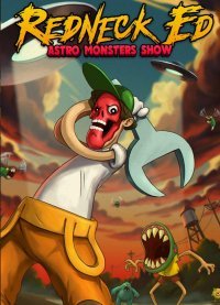 Redneck Ed: Astro Monsters Show